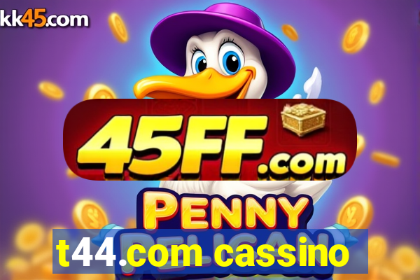 t44.com cassino